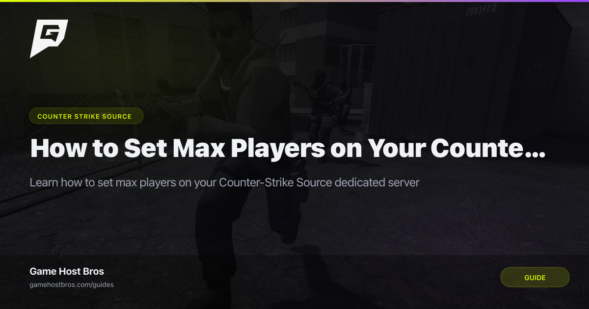 How to Set Max Players on Your Counter-Strike Source Server | Game Host ...
