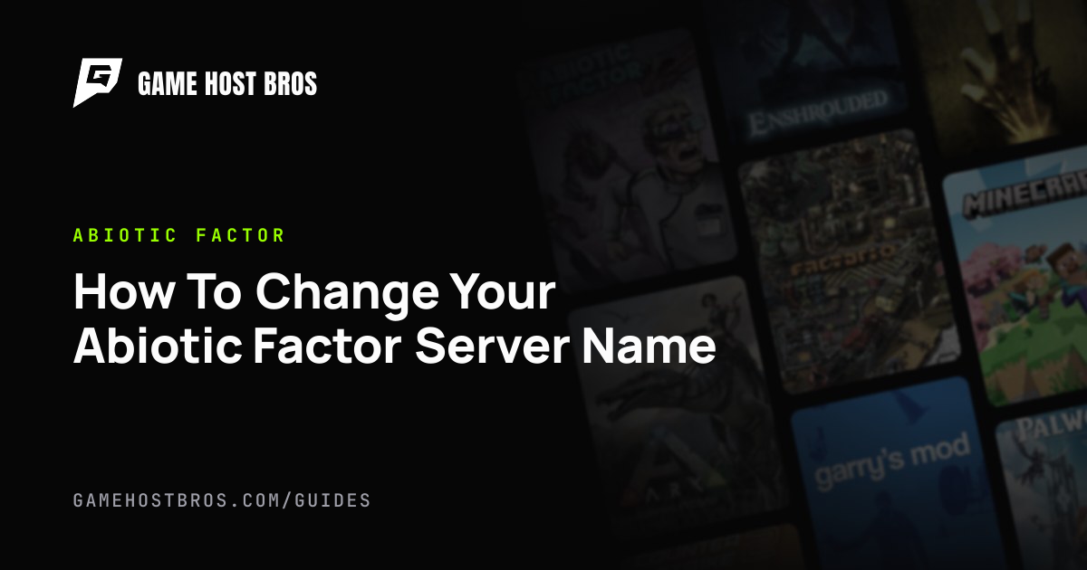 How To Change Your Abiotic Factor Server Name | Game Host Bros Guides