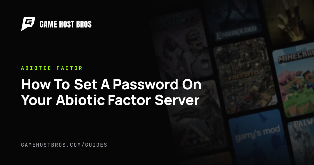 How To Set A Password On Your Abiotic Factor Server | Game Host Bros Guides