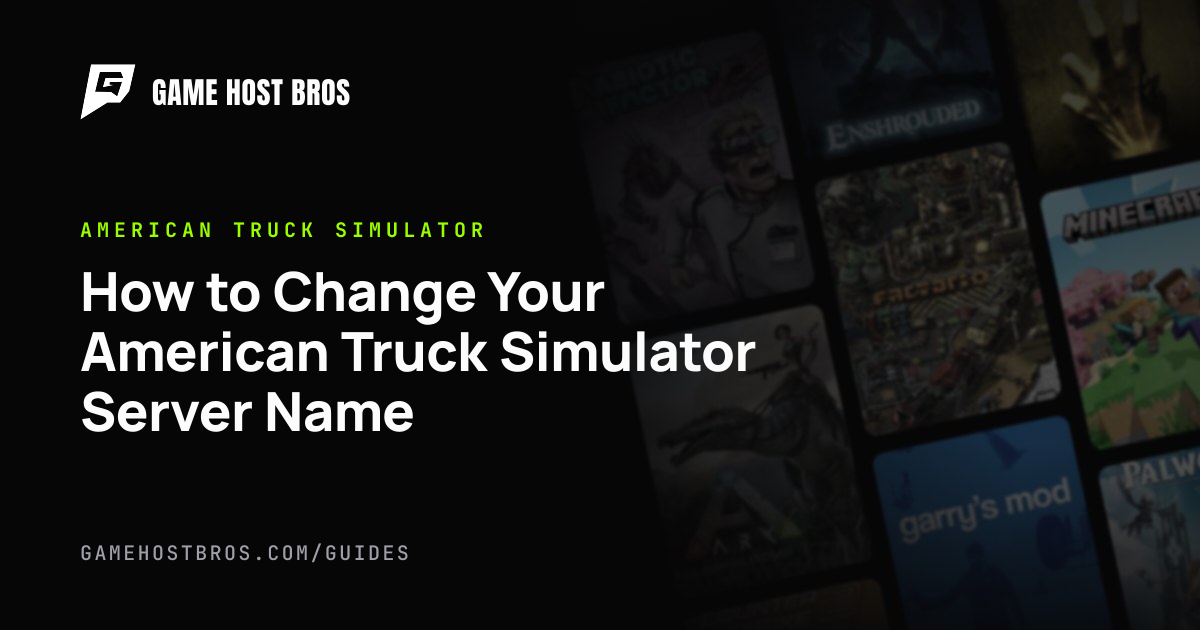 How to Change Your American Truck Simulator Server Name | Game Host ...