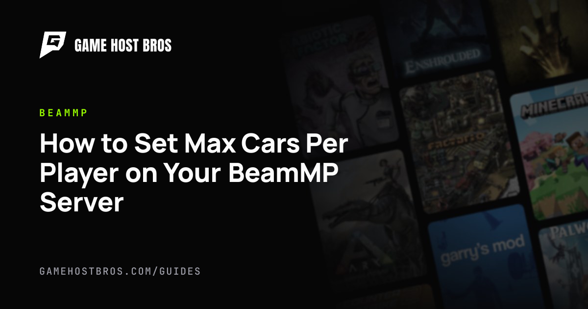 How to Set Max Cars Per Player on Your BeamMP Server | Game Host Bros ...