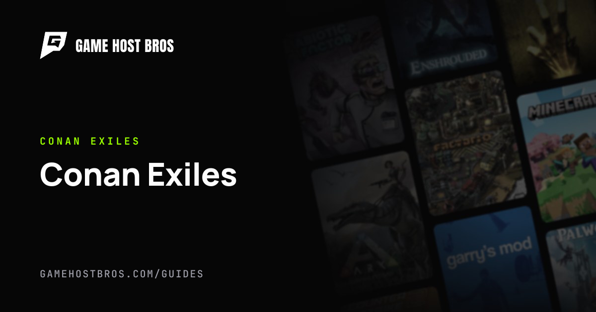 Conan Exiles Server Guides | Game Host Bros Guides