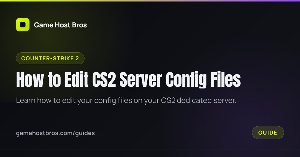 How to Edit CS2 Server Config Files | Game Host Bros Guides