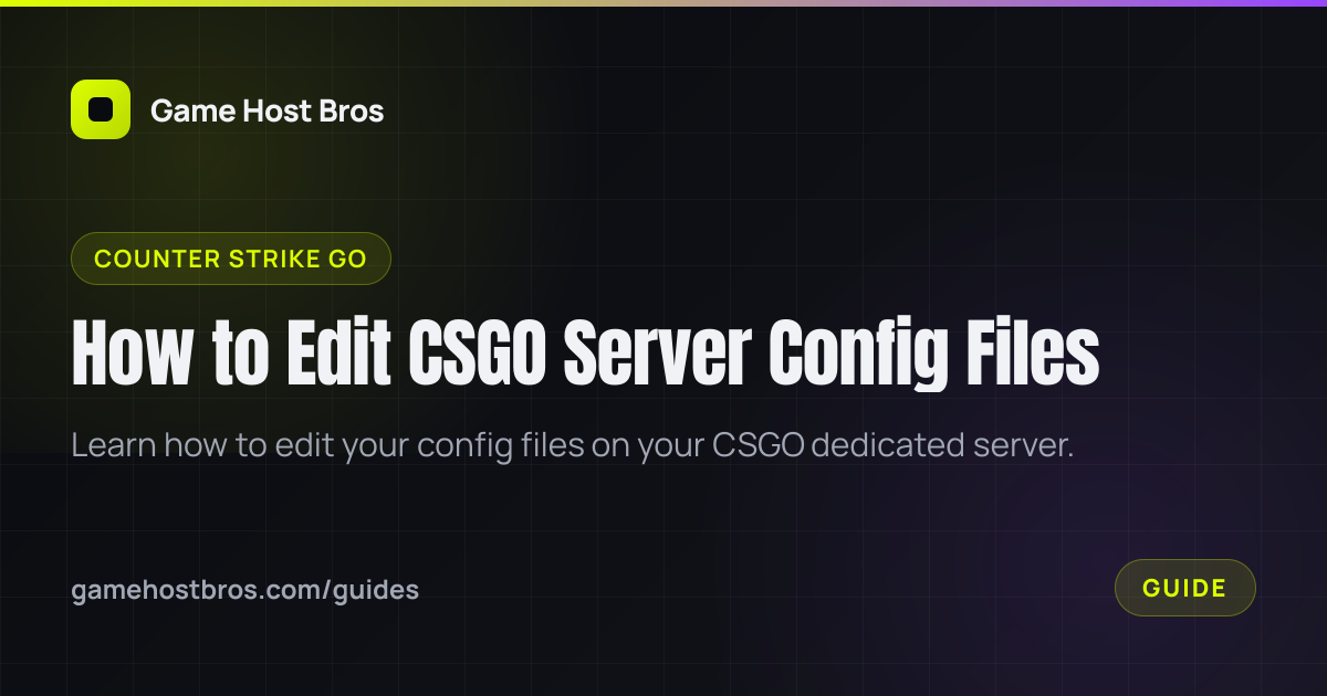 How to Edit CSGO Server Config Files | Game Host Bros Guides