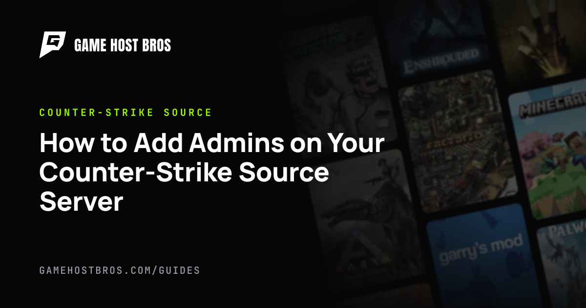 How to Add Admins on Your Counter-Strike Source Server | Game Host Bros ...