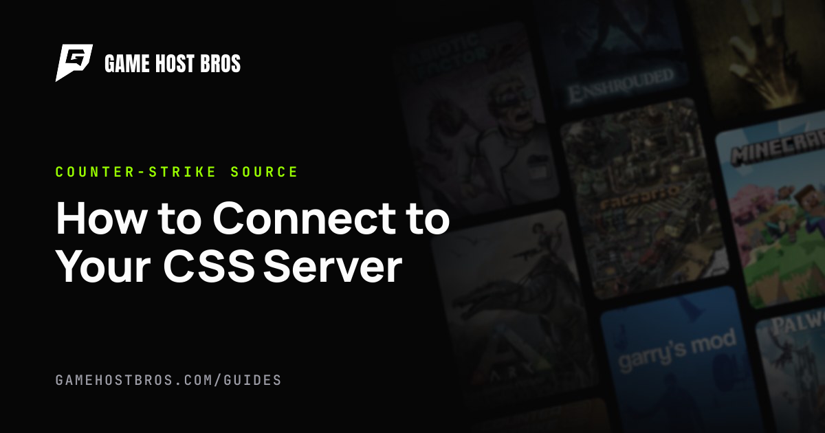 How to Connect to Your CSS Server | Game Host Bros Guides