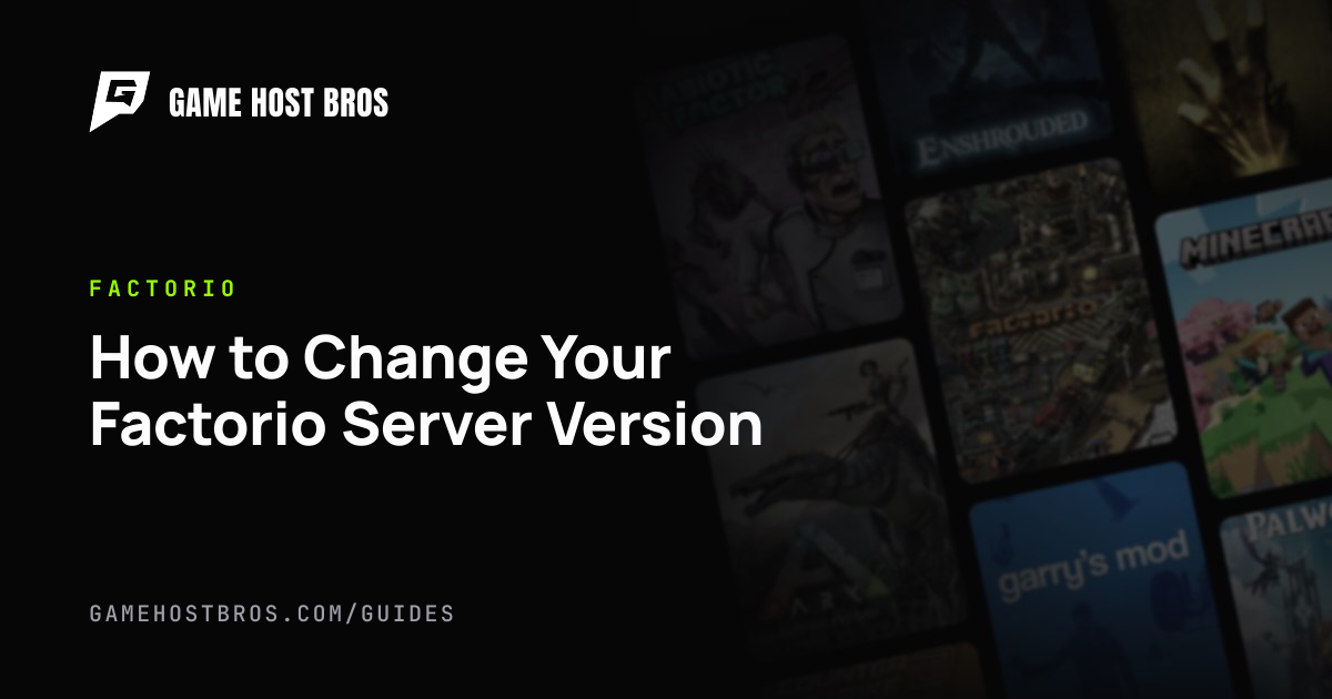 How to Change Your Factorio Server Version | Game Host Bros Guides