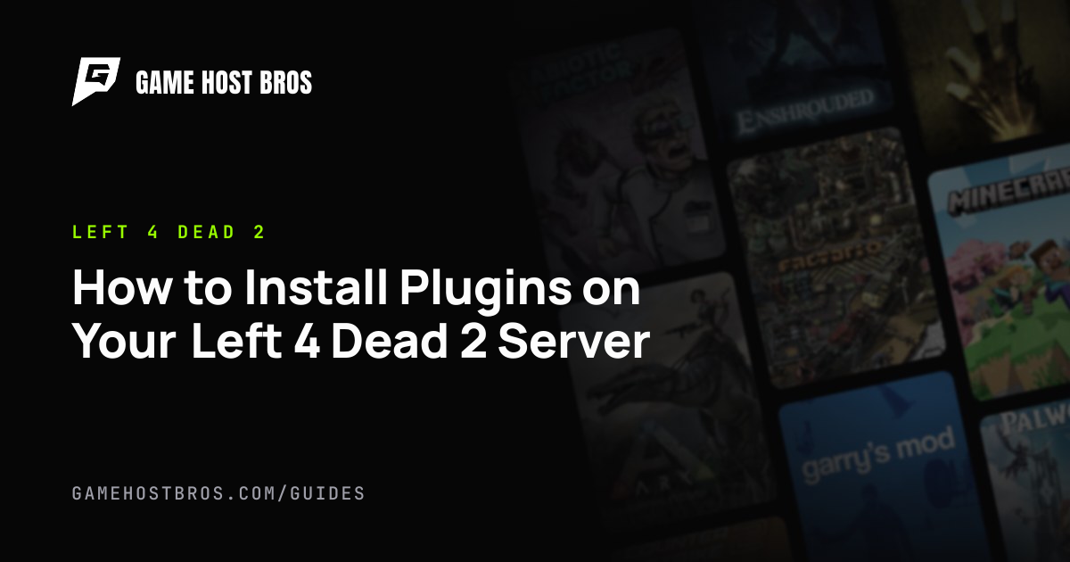 How to Install Plugins on Your Left 4 Dead 2 Server | Game Host Bros Guides