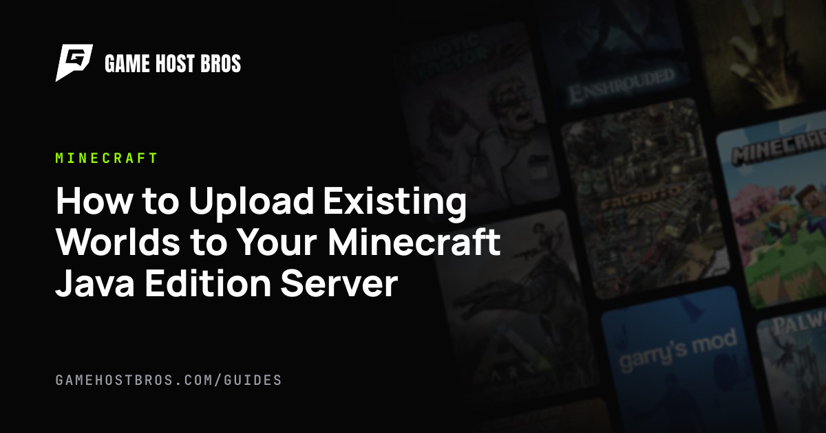 How to Upload Existing Worlds to Your Minecraft Java Edition Server ...