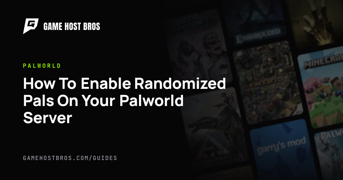 How To Enable Randomized Pals On Your Palworld Server | Game Host Bros ...