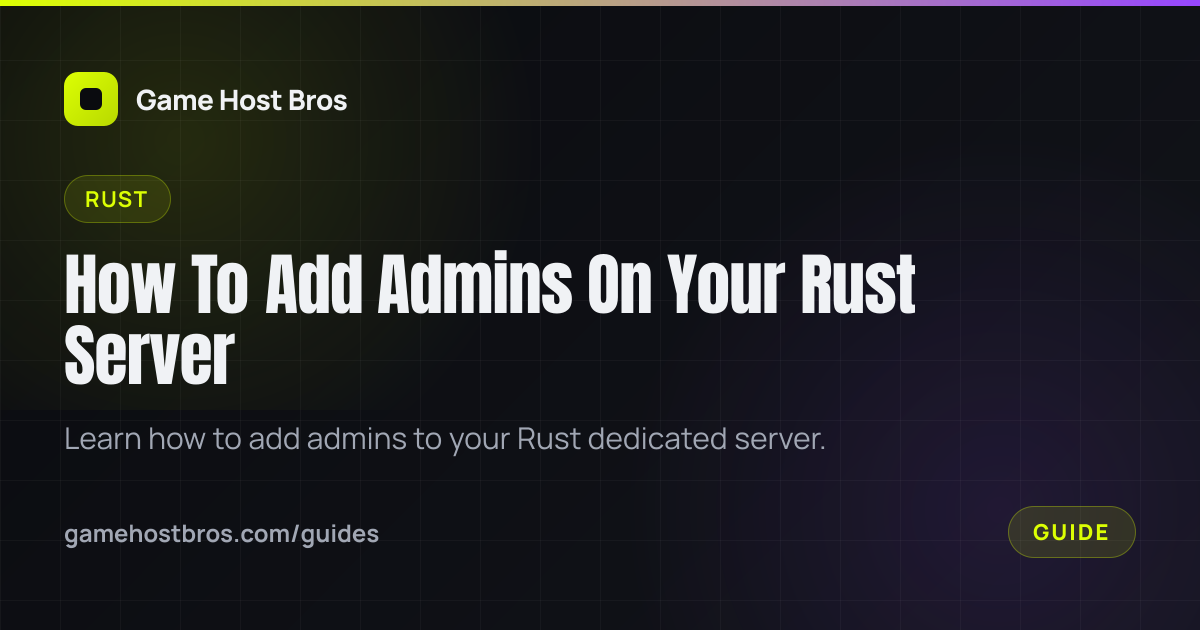 How To Add Admins On Your Rust Server | Game Host Bros Guides
