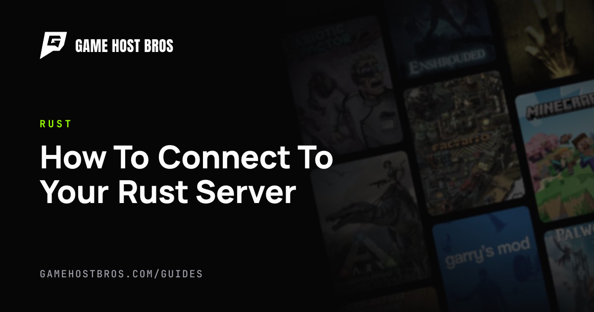 How To Connect To Your Rust Server | Game Host Bros Guides