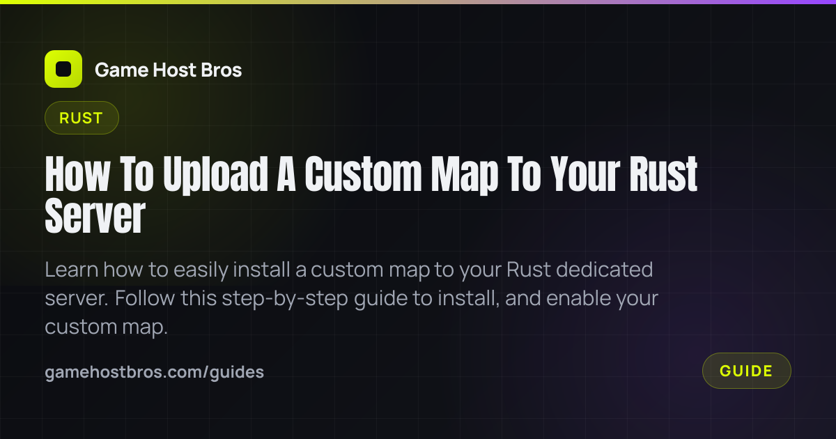 Rust Uploader File How To Upload A Custom Map To Your Rust Server | Game Host Bros Guides