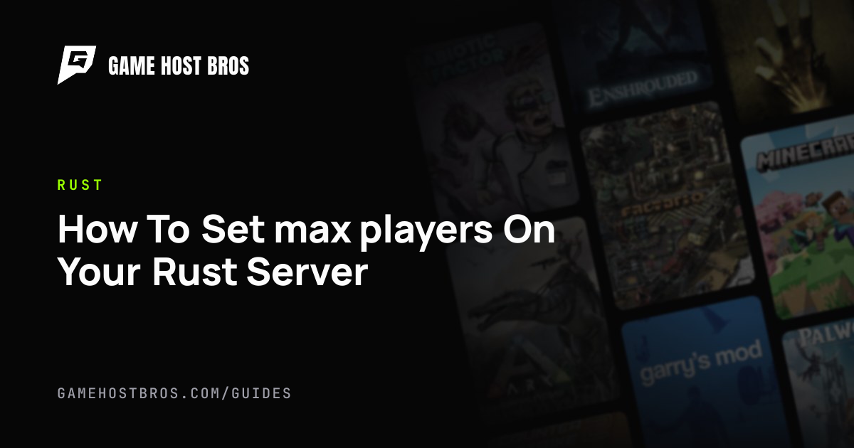 How To Set max players On Your Rust Server | Game Host Bros Guides
