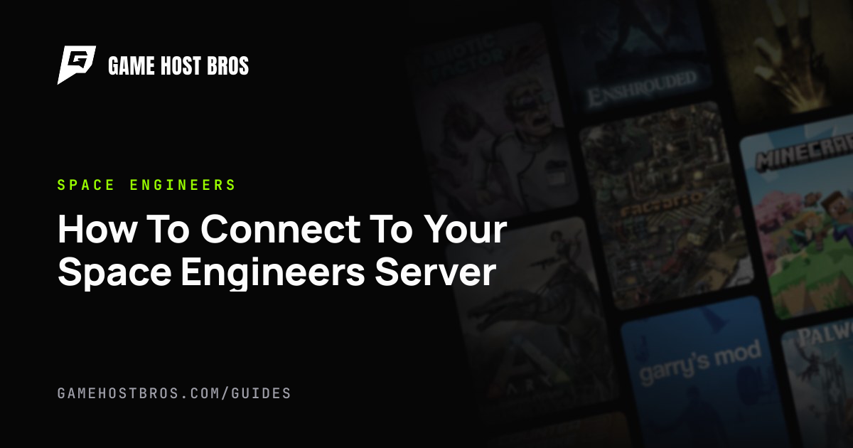 How To Connect To Your Space Engineers Server | Game Host Bros Guides