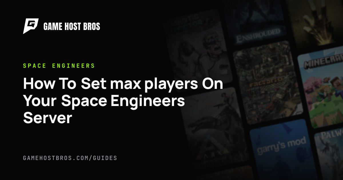 How To Set max players On Your Space Engineers Server | Game Host Bros ...