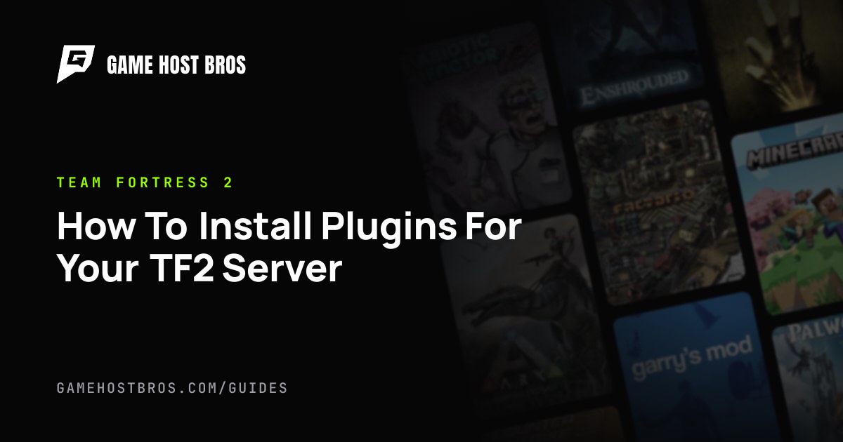 How To Install Plugins For Your TF2 Server | Game Host Bros Guides