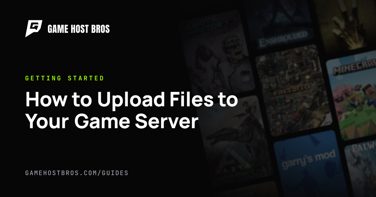 How to Upload Files to Your Game Server | Game Host Bros Guides